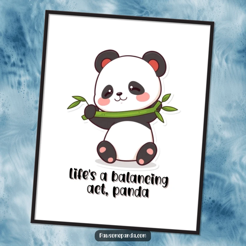 Funny free printable wall art depicting a cute panda trying to maintain its balance while holding a precariously balanced bamboo stalk.