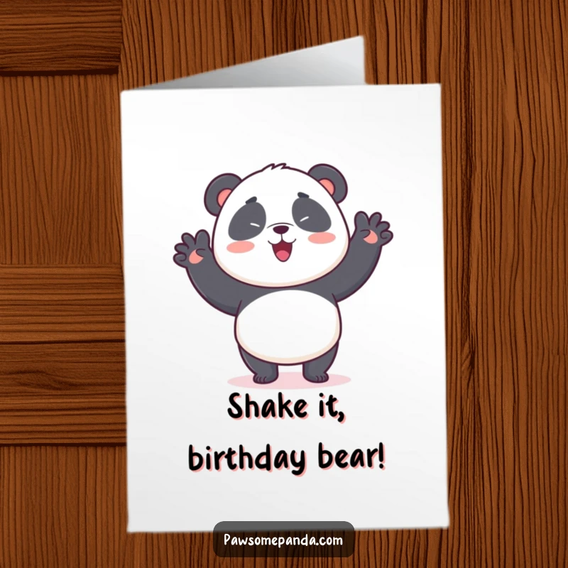 Funny free printable birthday card featuring a kawaii panda bear doing a silly, energetic wiggle dance with joy.