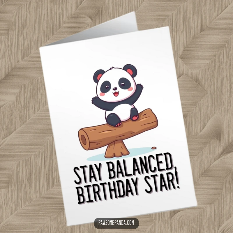 Funny Free Printable Birthday Card: Playful panda nimbly balancing on a log, a hilarious downloadable card for a celebration. Sure to amuse.